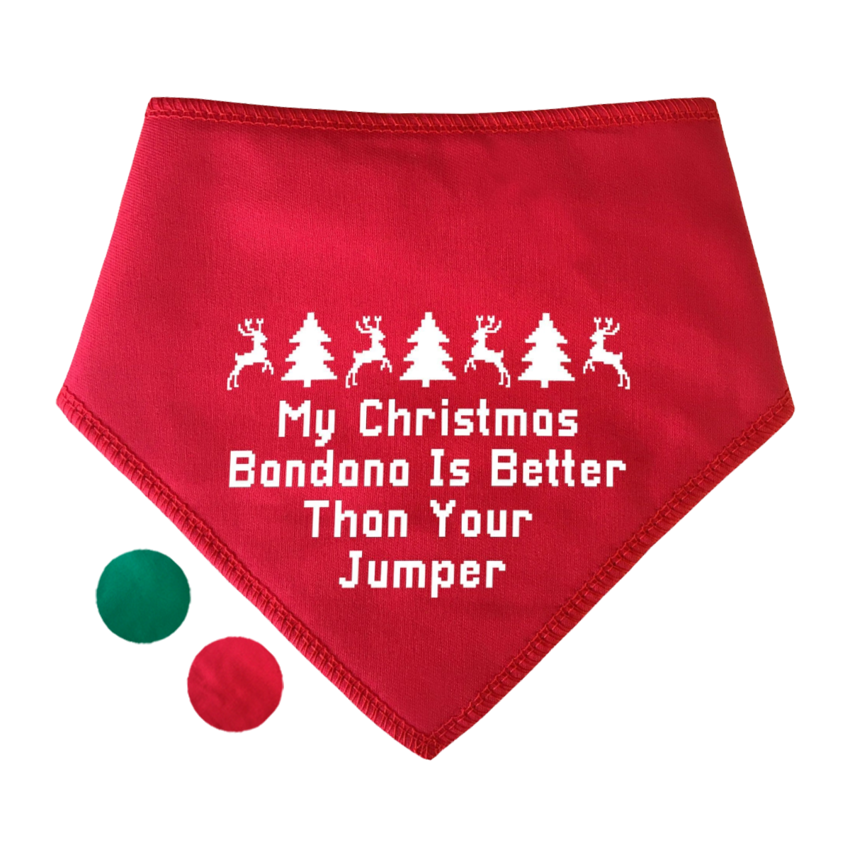 My Christmas Bandana Is Better Than Your Jumper Dog Bandana