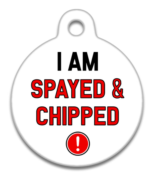 I Am Spayed & Chipped - Pet ID Tag
