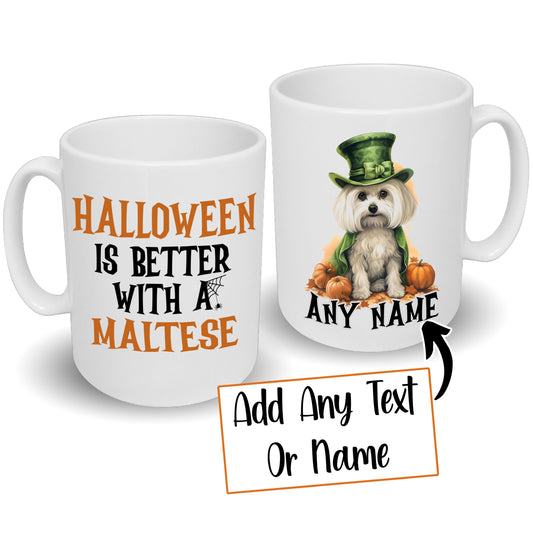 Halloween Is Better With A Maltese Dog Mug & Any Name