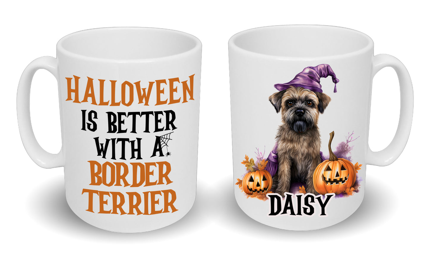 Halloween Is Better With A Border Terrier Mug & Any Name