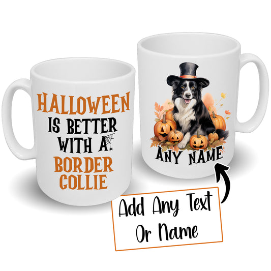 Halloween Is Better With A Border Collie Mug & Any Name