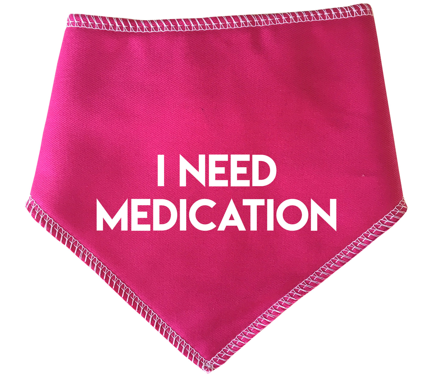I NEED MEDICATION Dog Bandana