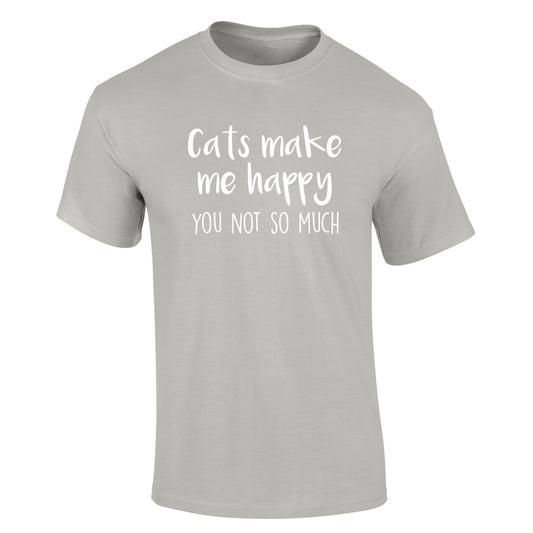Cats Make Me Happy You Not So Much T-Shirt
