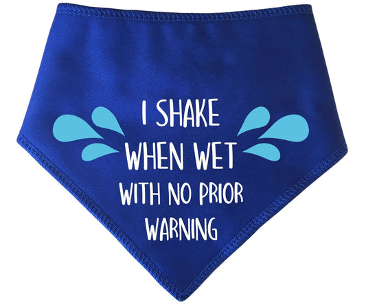 'I Shake When Wet With No Prior Warning' Dog Bandana