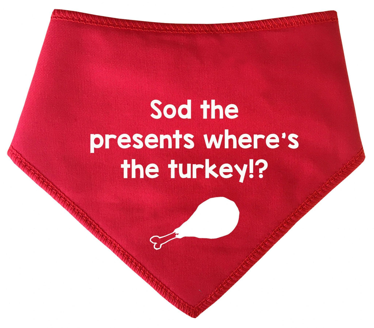 'Sod The Presents Where's The Turkey' Christmas Dog Bandana