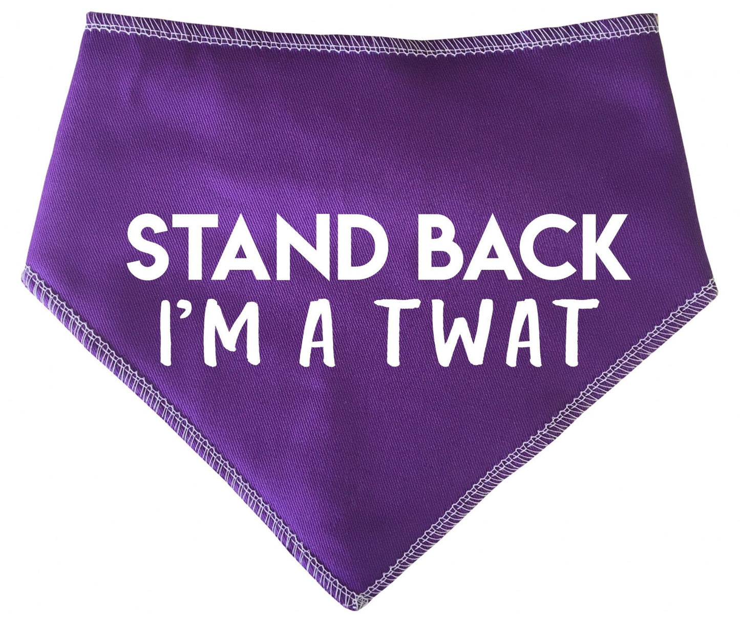 'Stand Back I'm A Twat' Dog Bandana
