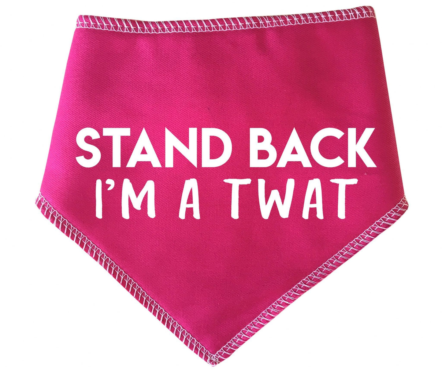 'Stand Back I'm A Twat' Dog Bandana