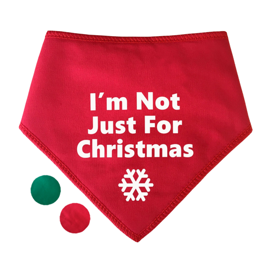 I'm Not Just For Christmas Dog Bandana