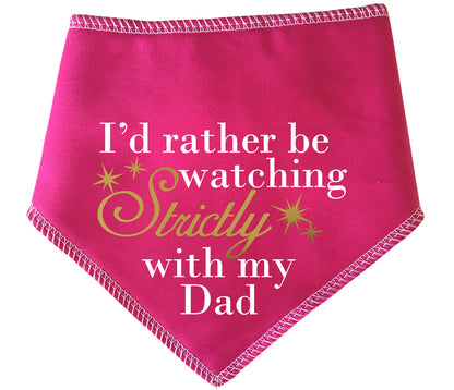 I'd Rather Be Watching Strictly With My Dad Dog Bandana