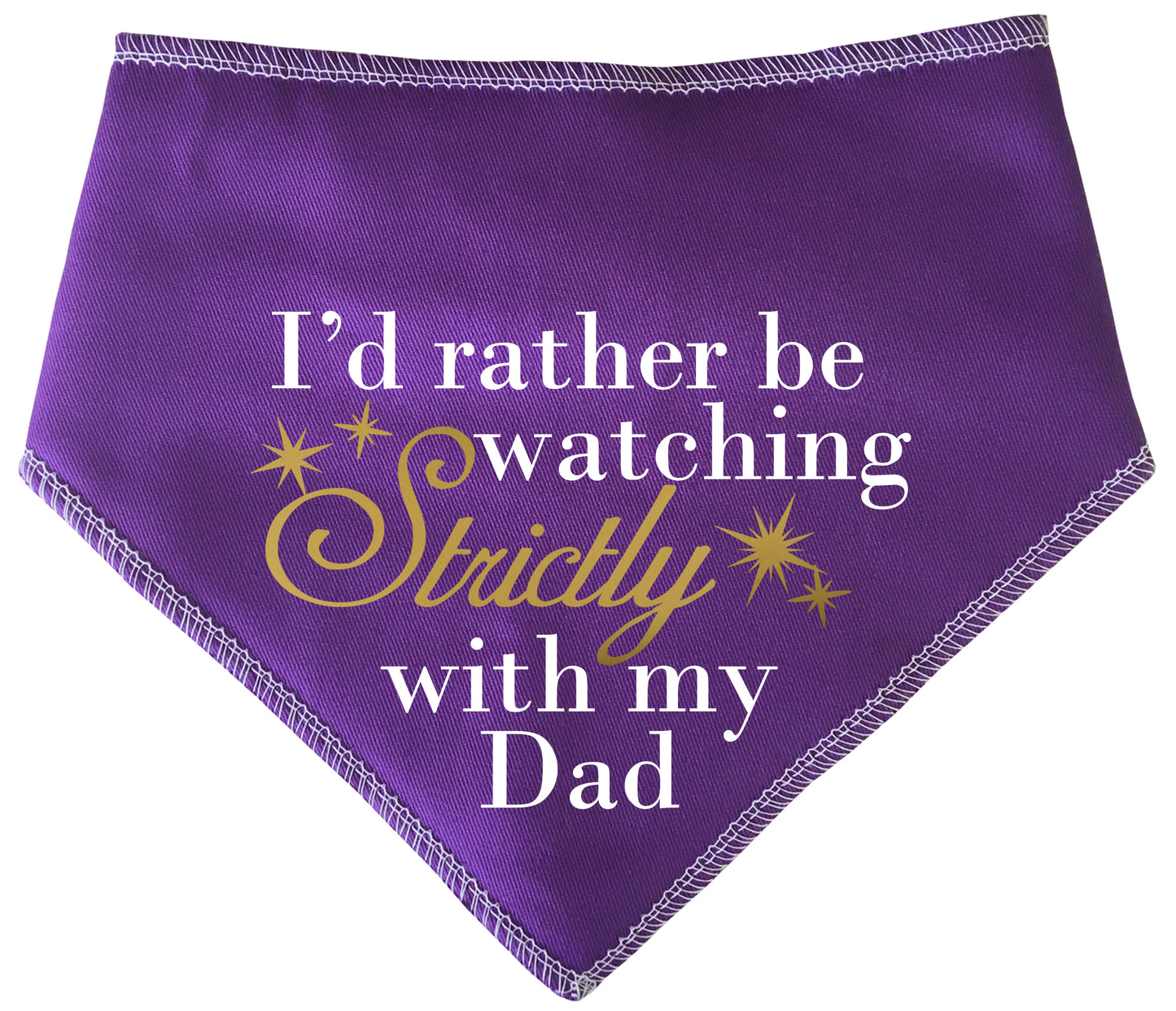 I'd Rather Be Watching Strictly With My Dad Dog Bandana