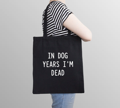 In Dog Years I'm Dead Reusable Cotton Shopping Bag Tote with Long Handles