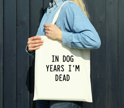 In Dog Years I'm Dead Reusable Cotton Shopping Bag Tote with Long Handles