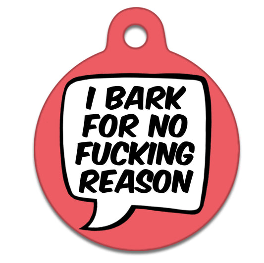 I Bark For No Fucking Reason Peachy Pink - Pet ID Tag