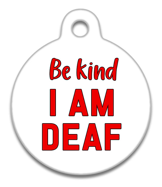 Be Kind I'm Deaf White - Pet ID Tag