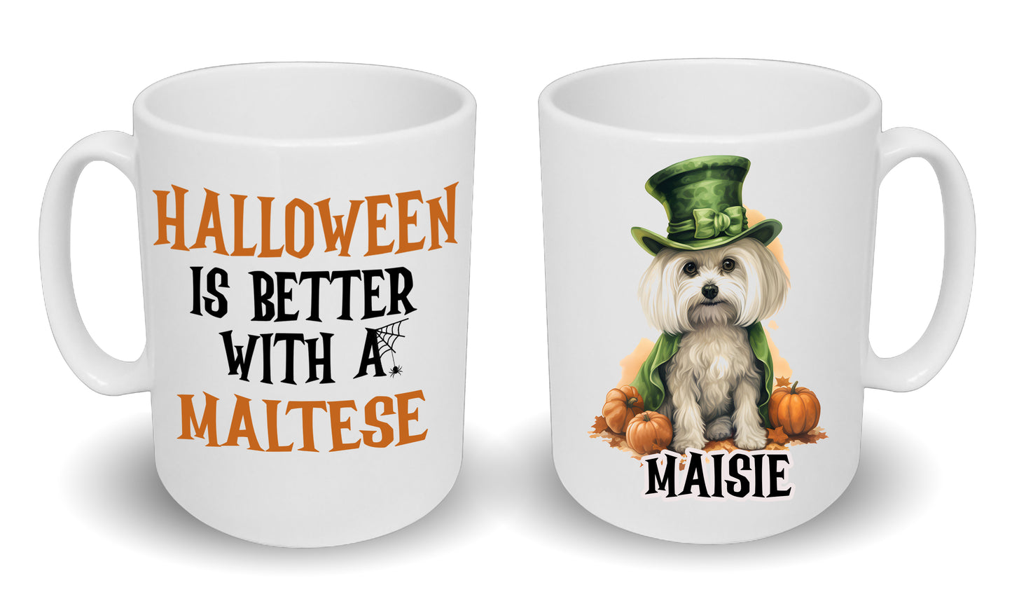 Halloween Is Better With A Maltese Dog Mug & Any Name