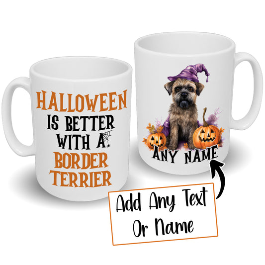 Halloween Is Better With A Border Terrier Mug & Any Name