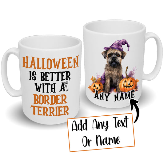 Halloween Is Better With A Border Terrier Mug & Any Name