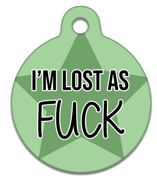 Lost As Fuck Green - Pet ID Tag