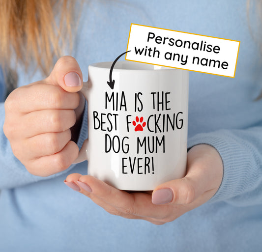 Best F*cking Dog Mum Ever Mug