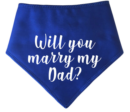 Will You Marry My Dad? Dog Bandana