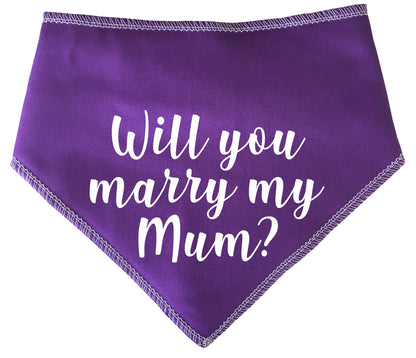 Will You Marry My Mum? Dog Bandana