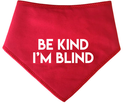 BE KIND I'M BLIND Dog Bandana