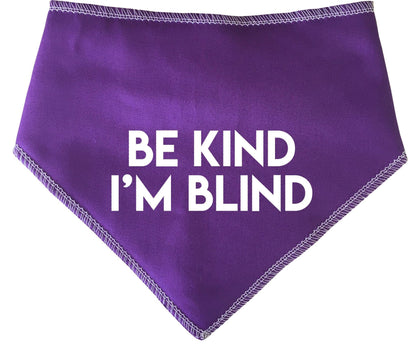 'Be Kind I'm Blind' Alert Dog Bandana