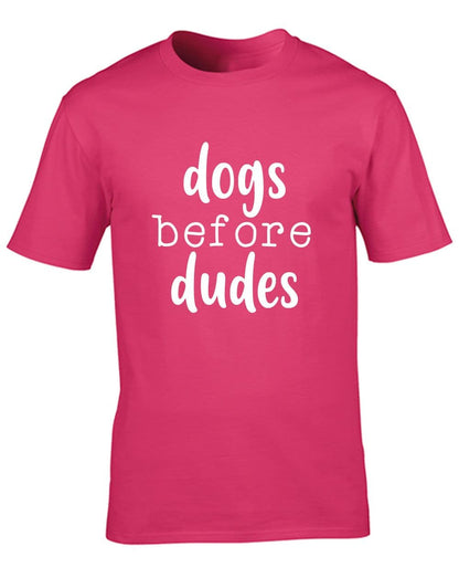 Dogs Before Dudes T-Shirt