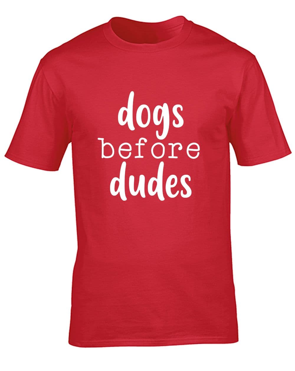 Dogs Before Dudes T-Shirt