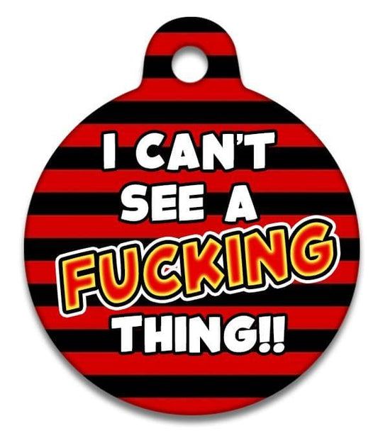 I Can't See A Fucking Thing Beano Style - Pet (Dog & Cat) ID Tag