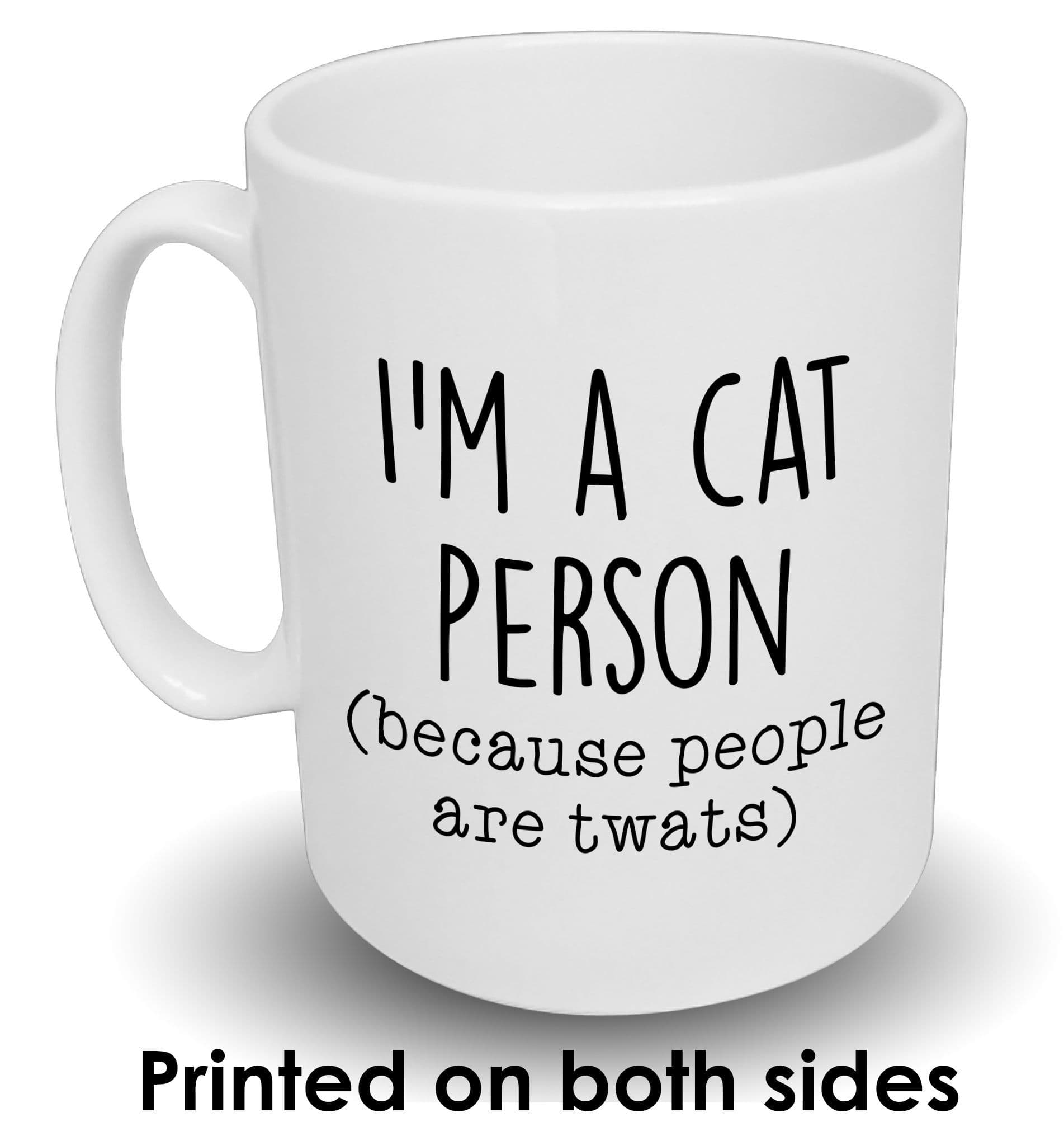 'I'm A Cat Person  Because People Are Twats' Mug