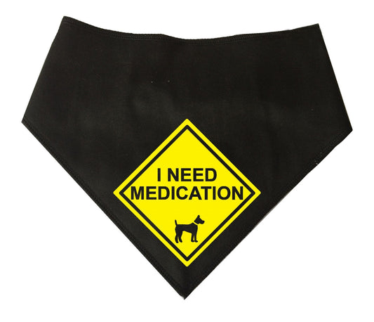 'I NEED MEDICATION' Alert Sign Black Dog Bandana