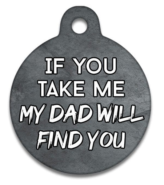 If You Take Me Taken Style - Pet (Dog & Cat) ID Tag