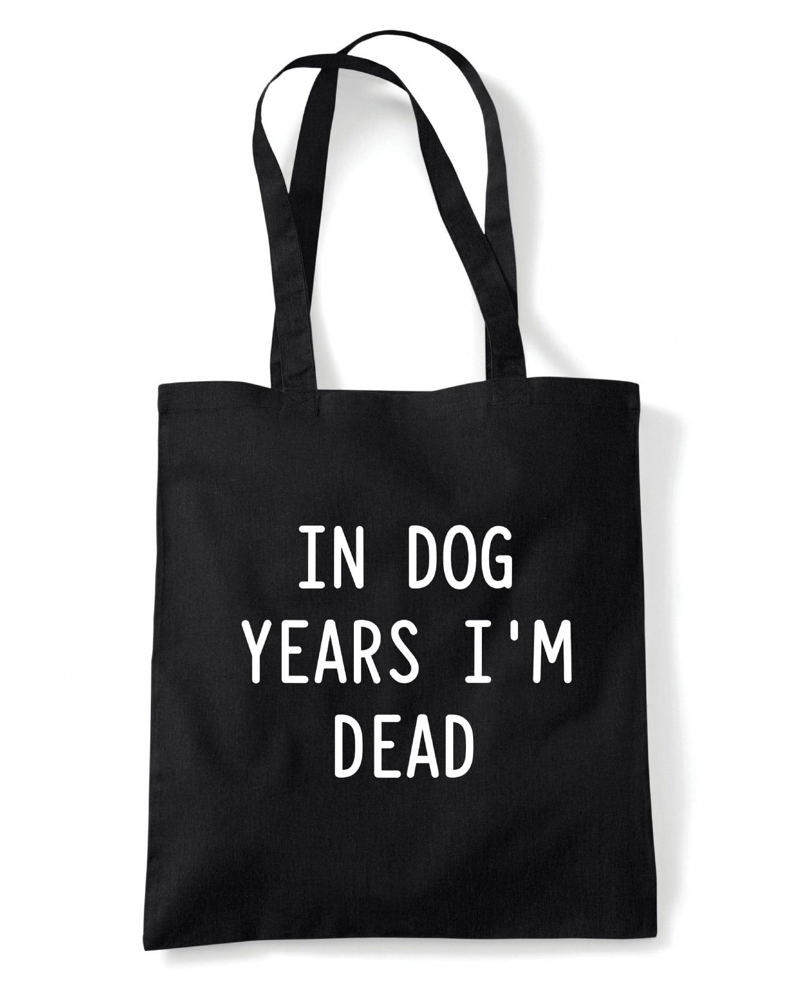 In Dog Years I'm Dead Reusable Cotton Shopping Bag Tote with Long Handles