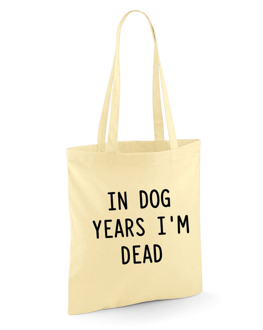 In Dog Years I'm Dead Reusable Cotton Shopping Bag Tote with Long Handles