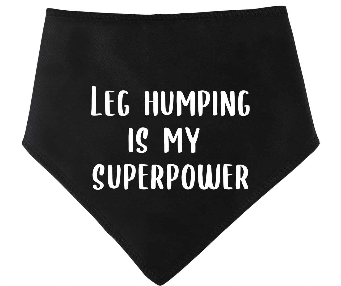 'Leg Humping Is My Superpower' Dog Bandana