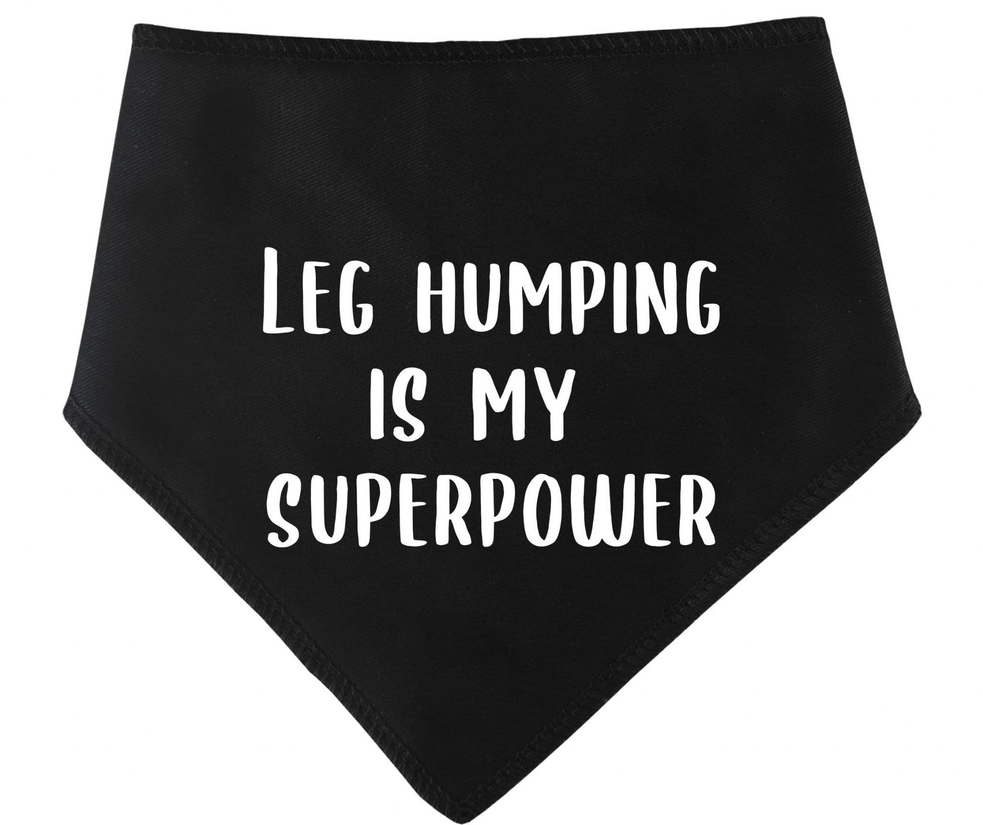 'Leg Humping Is My Superpower' Dog Bandana