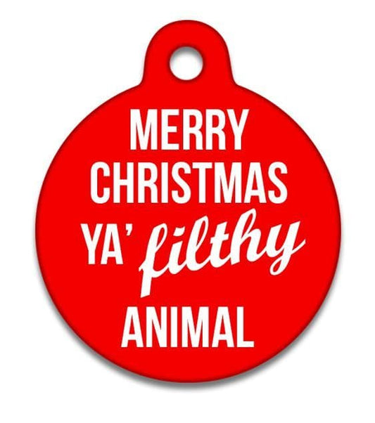 Merry Christmas Ya Filthy Animal - Pet (Dog & Cat) ID Tag