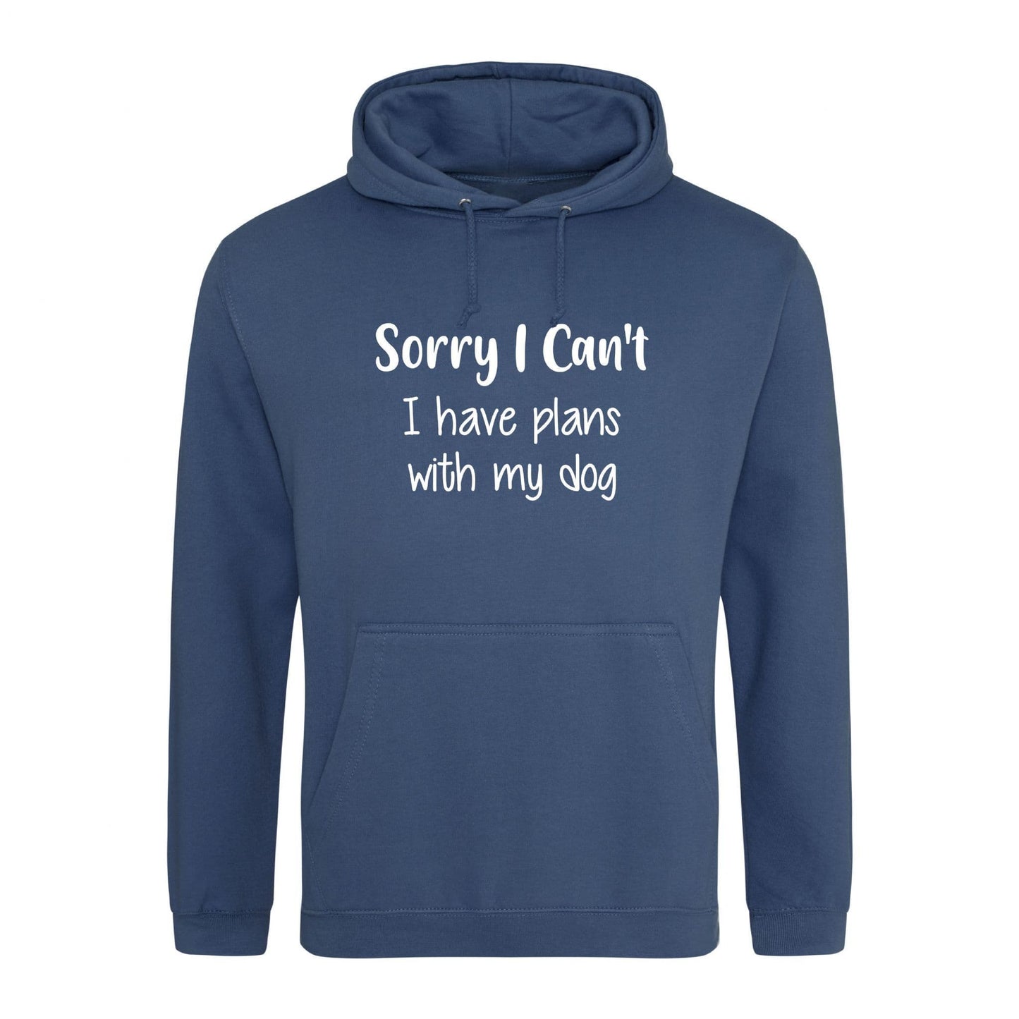 Sorry I Can't I Have Plans With My Dog Hoodie