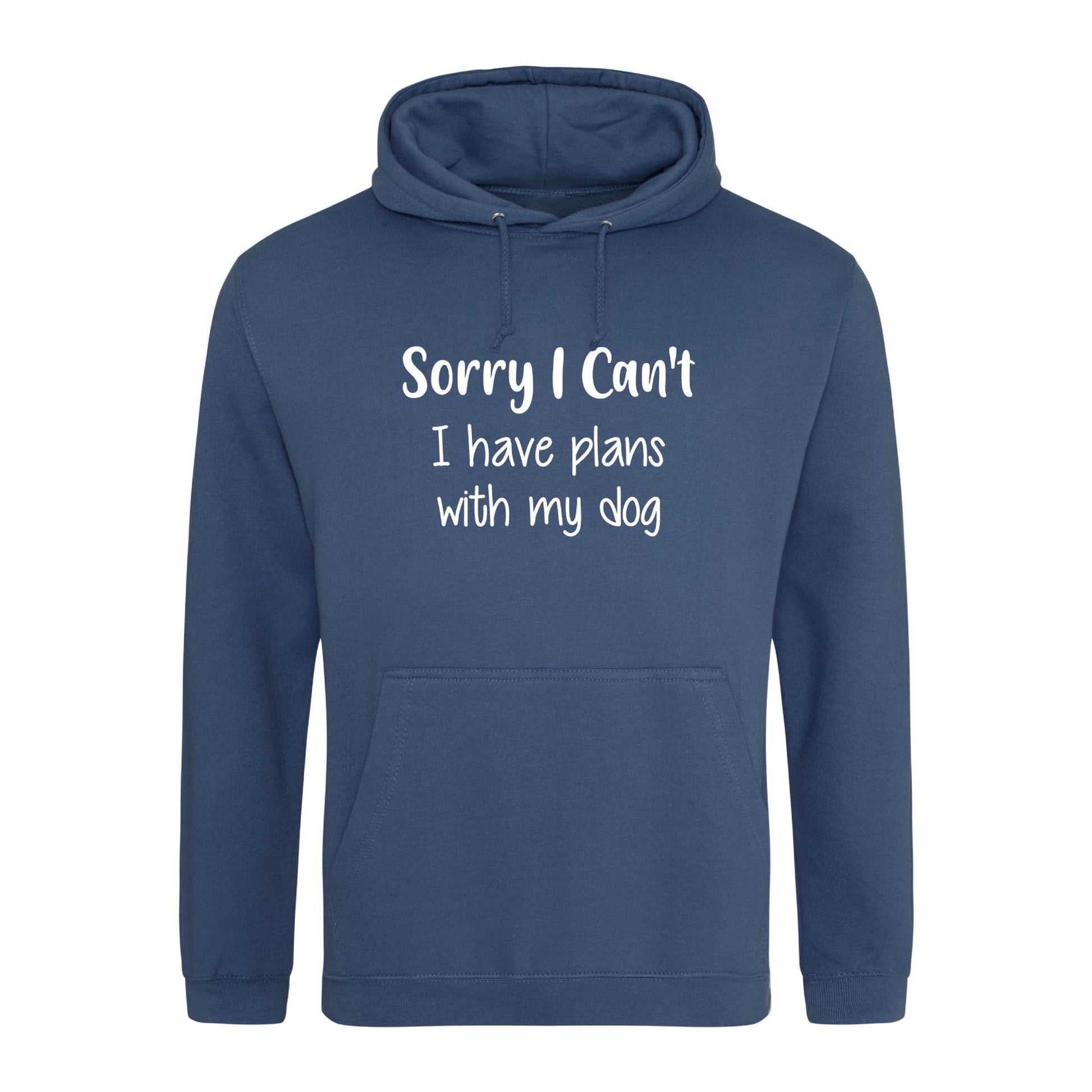 Sorry I Can't I Have Plans With My Dog Hoodie
