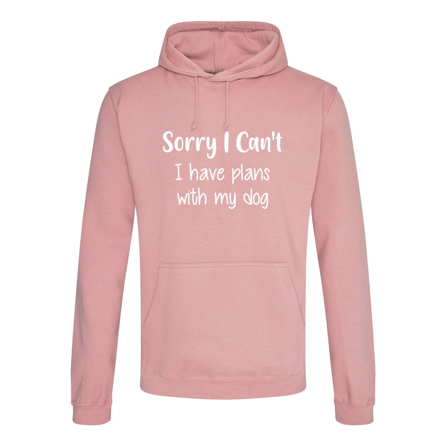 Sorry I Can't I Have Plans With My Dog Hoodie