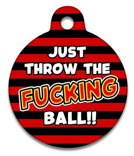 Throw the Fucking Ball Beano Style - Pet (Dog & Cat) ID Tag