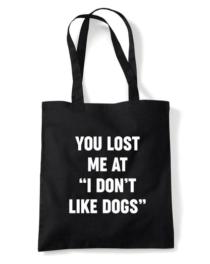 You Lost Me At "I Don't Like Dogs" Reusable Cotton Shopping Bag Tote with Long Handles