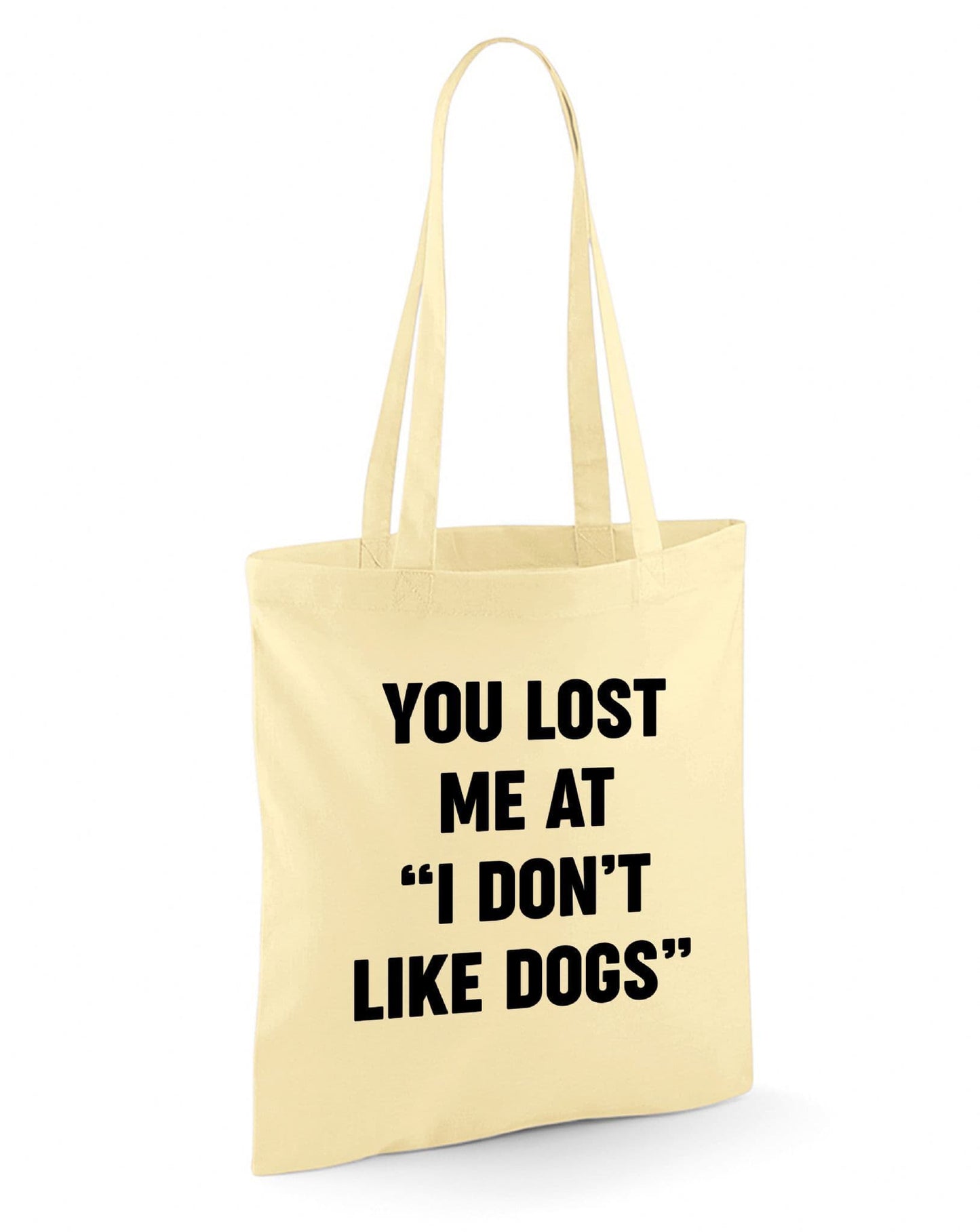 You Lost Me At "I Don't Like Dogs" Reusable Cotton Shopping Bag Tote with Long Handles